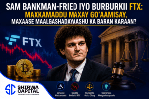 Sam Bankman-Fried iyo Burburkii FTX: Maxkamaddu Maxay Go'aamisay, Maxaase Maalgashadayaashu Ka Baran Karaan?