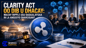 CLARITY Act Oo Dib U Dhacay: Maxay Ripple Ugu Dadaalaysaa In La Ansixiyo Sharcigan?