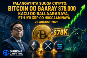 Falanqaynta Suuqa Crypto: Bitcoin oo Gaaray $78,000 Kacu oo Ballaaranaya, ETH iyo XRP oo Hoggaaminaya - 22 August 2026