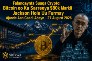 Falanqaynta Suuqa Crypto: Bitcoin oo Ka Sarreeya $80k Markii Jackson Hole Uu Furmay Ajande Aan Caadi Ahayn - 27 August 2026