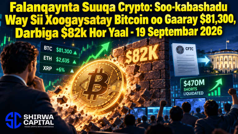 Falanqaynta Suuqa Crypto: Soo-kabashadu Way Sii Xoogaysatay Bitcoin oo Gaaray $81,300, Darbiga $82k Hor Yaal - 19 Septembar 2026